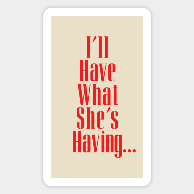 I'll Have What She's Having... Sticker by Indie Pop